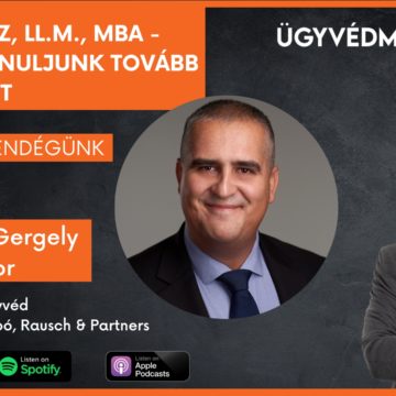 Szakjogász, LL.M., MBA – hogyan tanuljunk tovább jogászként? – Ügyvédmarketing Podcast – Beszélgetés Szabó Gergely Gábor ügyvéddel