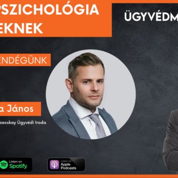 Jog és pszichológia ügyvédeknek – Ügyvédmarketing Podcast – Beszélgetés Vajda János ügyvéd-pszichológussal