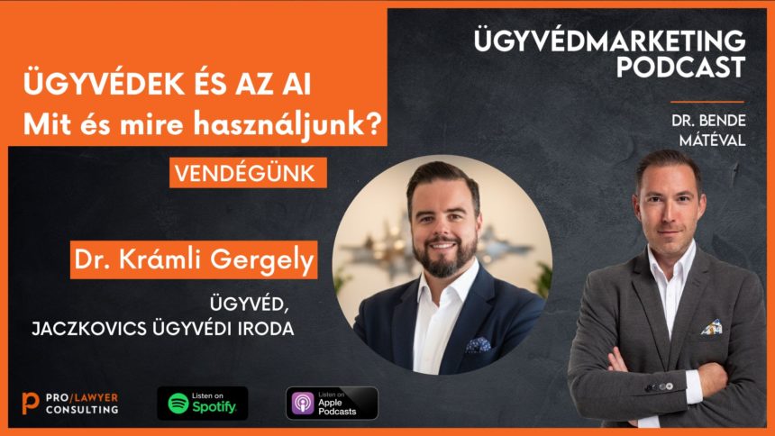 Ügyvédek és az AI – Mit és mire használjunk? – Ügyvédmarketing Podcast – Beszélgetés Krámli Gergely ügyvéddel! Ügyvédek és az AI – Mit és mire használjunk? – Ügyvédmarketing Podcast – Beszélgetés Krámli Gergely ügyvéddel!